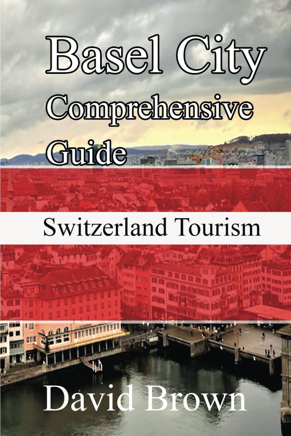 Basel City Comprehensive Guide: Switzerland Tourism