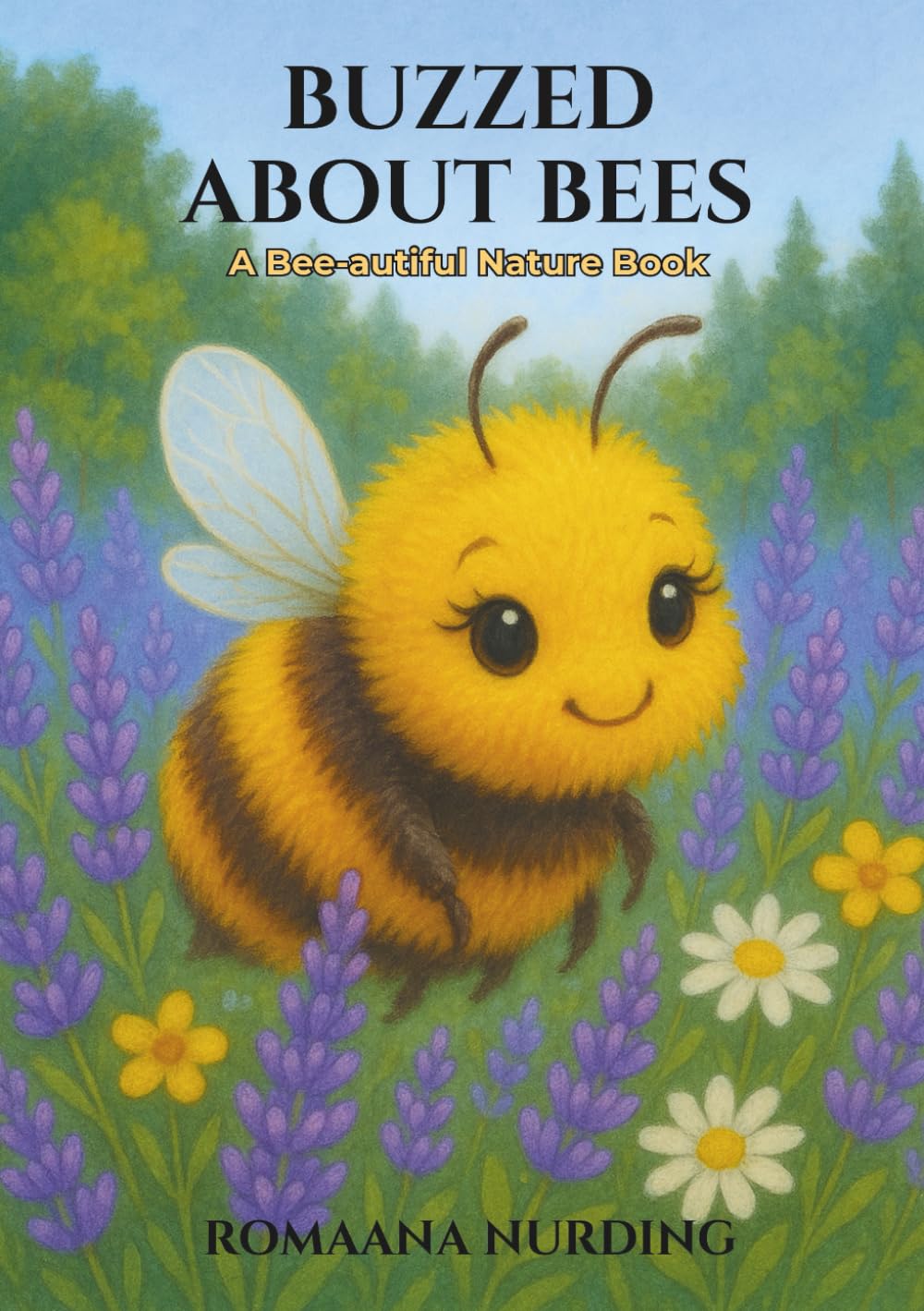 Buzzed About Bees: A Bee-autiful Nature Book