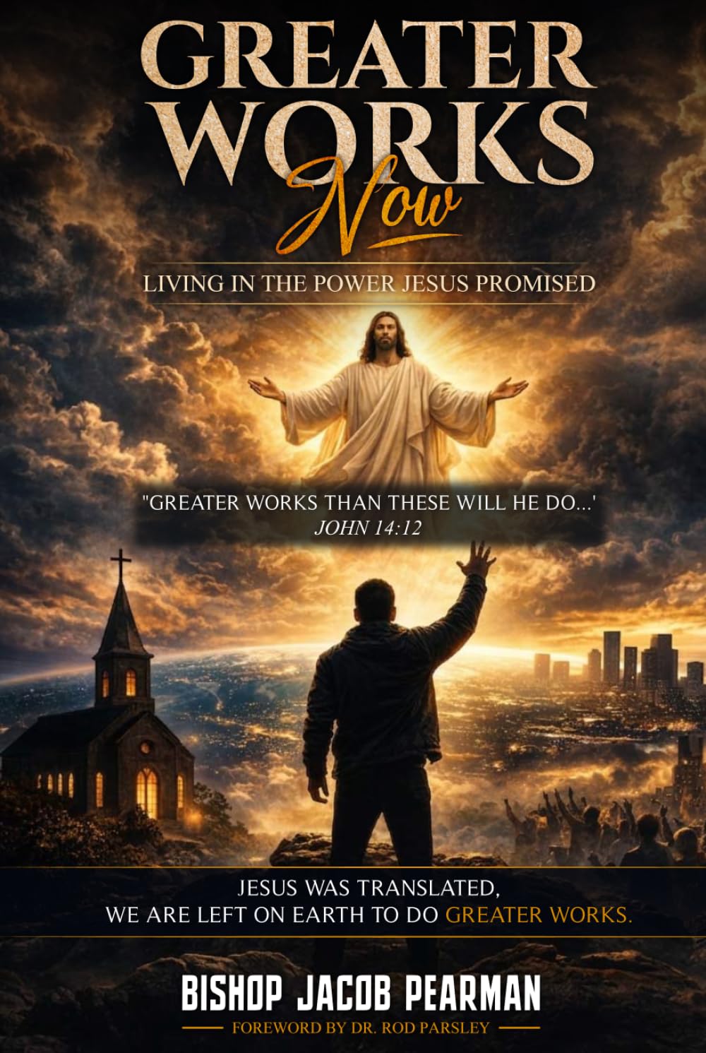 Greater Works Now: Living the Power Jesus Promised