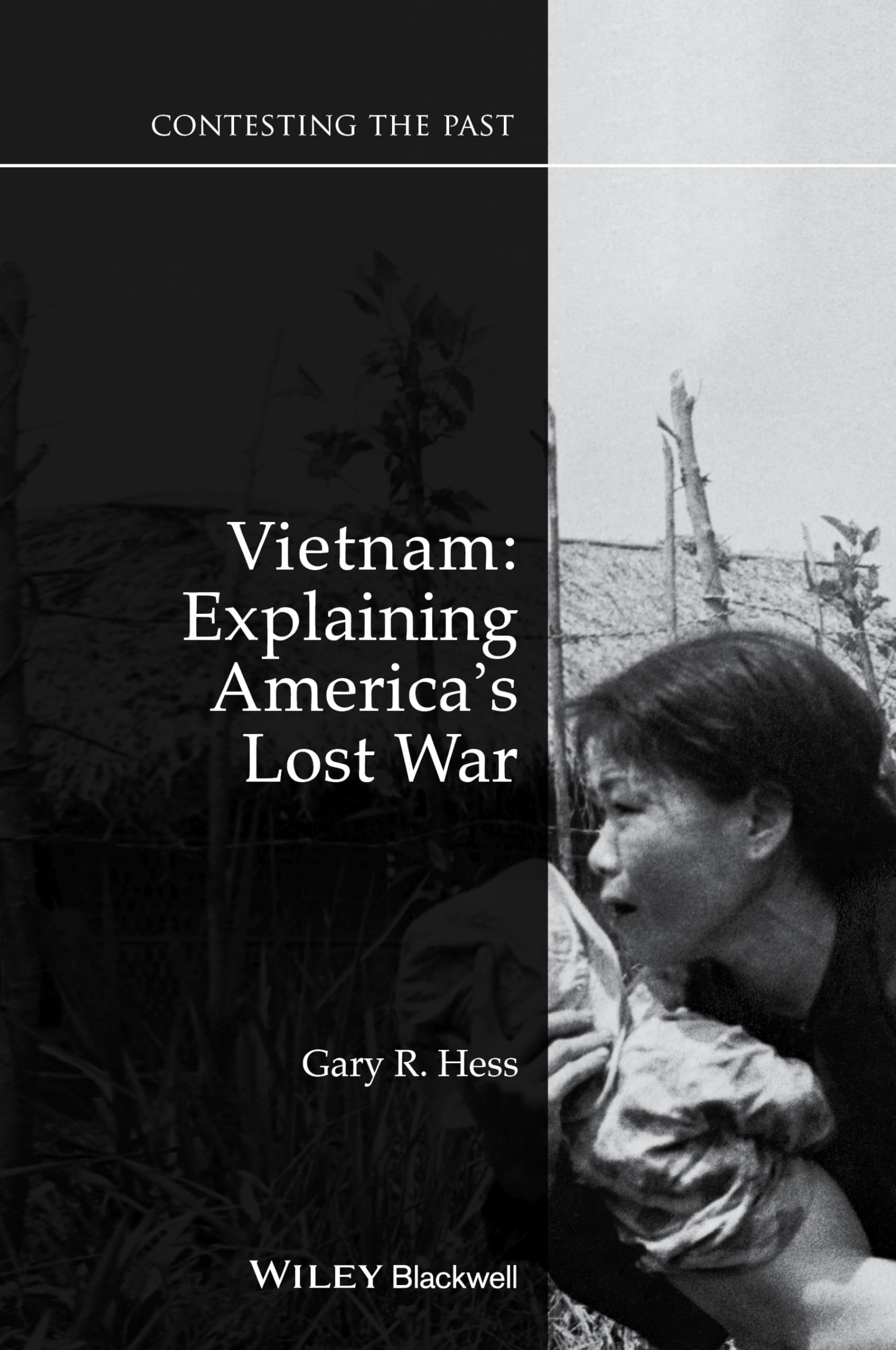 Vietnam: Explaining America's Lost War (Contesting the Past)