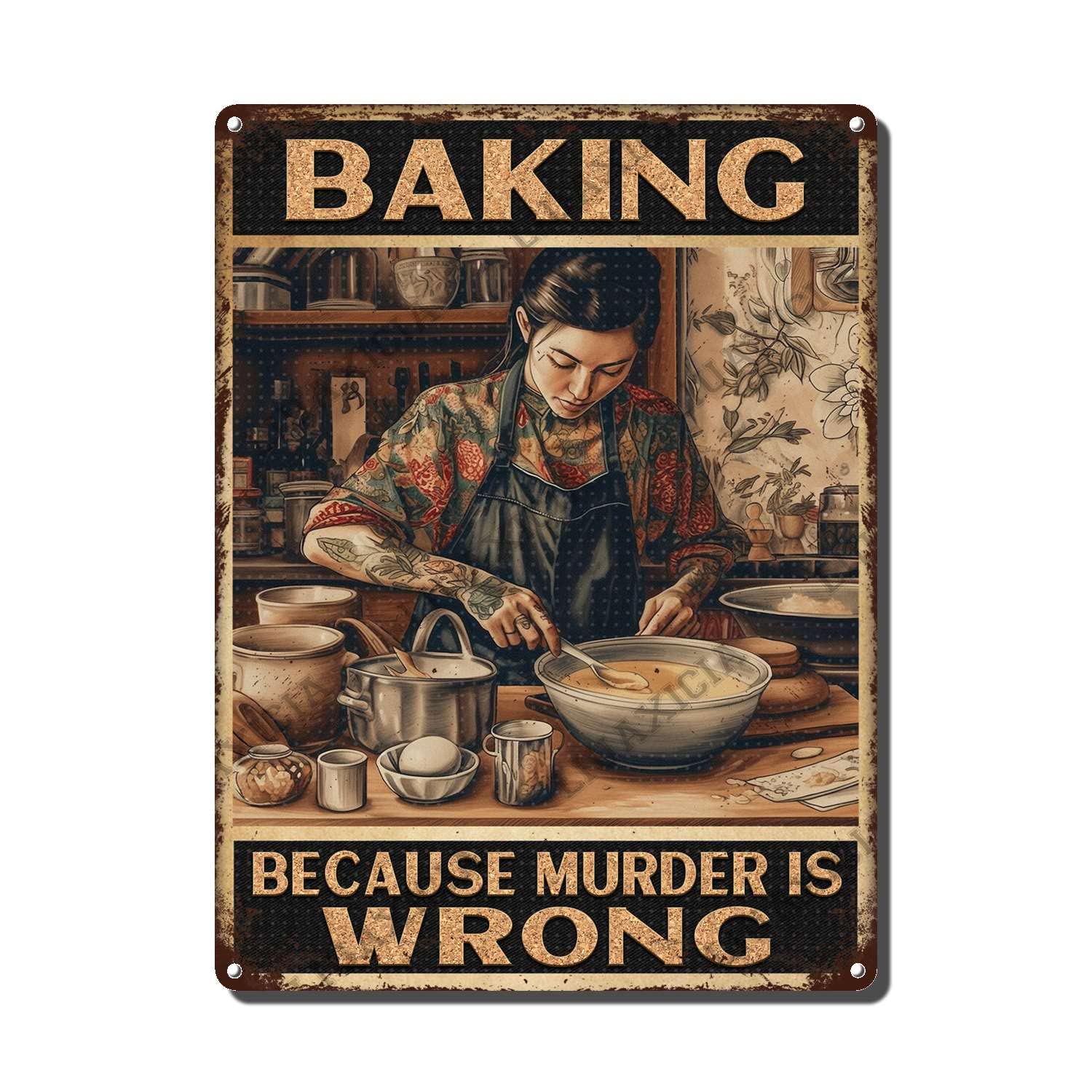 peiyeety Metal Tin Sign Baking Because Murder Is Wrong Vintage Decorative Wall Art,Retro Funny Kitchen Rustic Plaque for Home Living Room Bedroom Kitchen,6x8 Inch