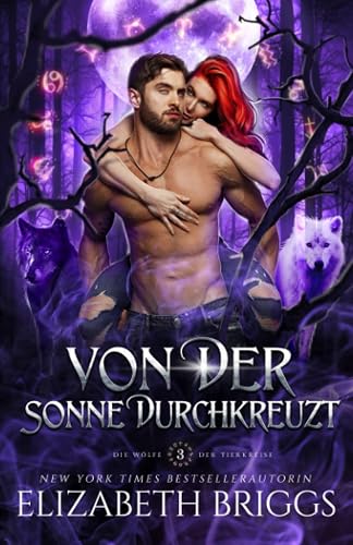 Von Der Sonne Durchkreuzt (Die Wölfe Der Tierkreise, Band 3)