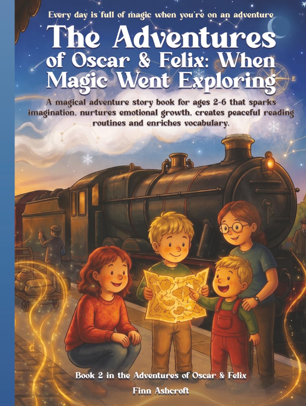 The Adventures of Oscar & Felix: When Magic Went Exploring: Book 2 in the Adventures of Oscar & Felix