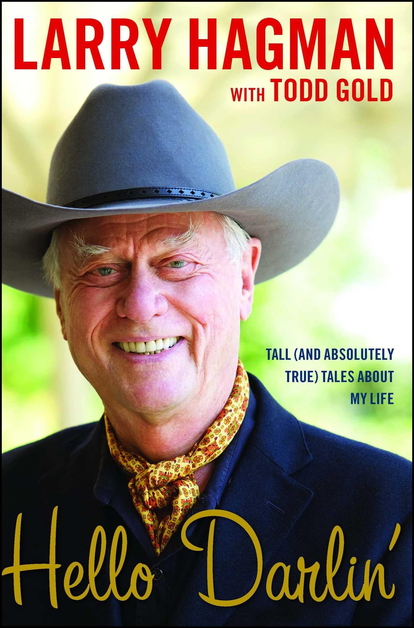 Hello Darlin': Tall (and Absolutely True) Tales About My Life Paperback – June 11, 2011