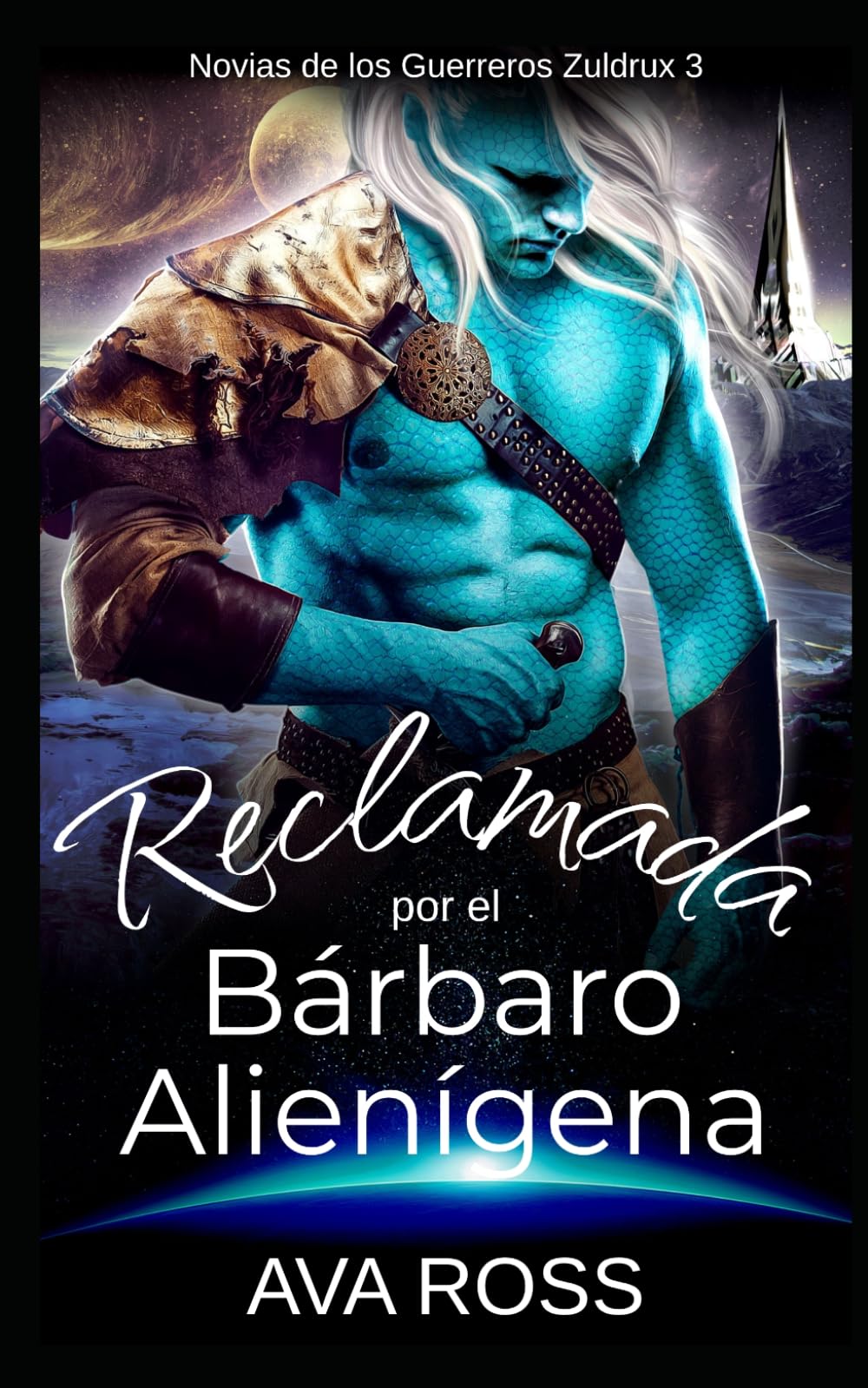 Reclamada Por El Bárbaro Alienígena (Novias de los Guerreros Zuldrux)