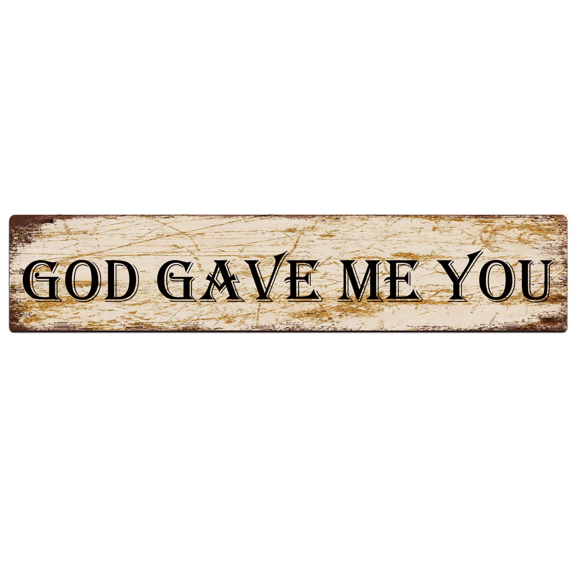 God Gave Me You Retro Tin Signs Aluminum Metal Sign for Kitchen Home Garden Wall Bar Cafe Decor 4x16 Inch