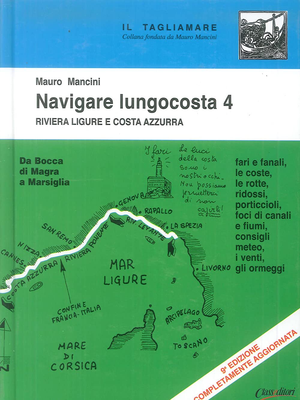 Navigare lungocosta. La Riviera ligure e la Costa Azzurra: da Bocca di Magra a Marsiglia (Vol. 4)