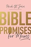 Bible Promises for Moms&colon; Inspirational Verses of Hope & Encouragement for Christian Mothers
