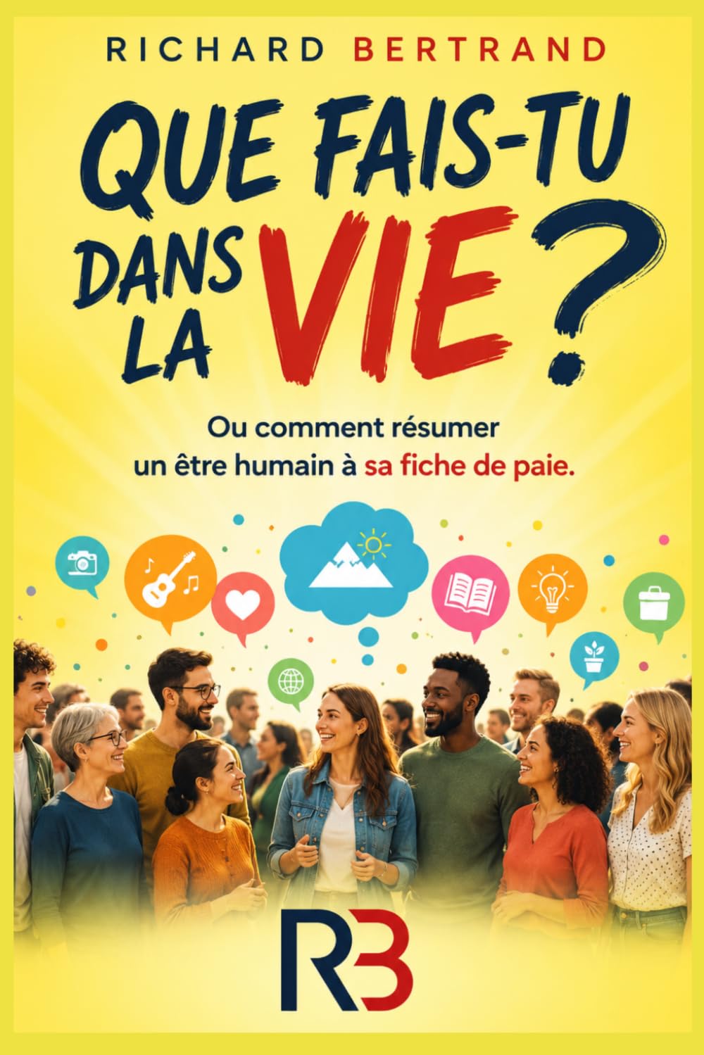 QUE FAIS TU DANS LA VIE ?: Ou comment résumer un être humain à sa fiche de paie