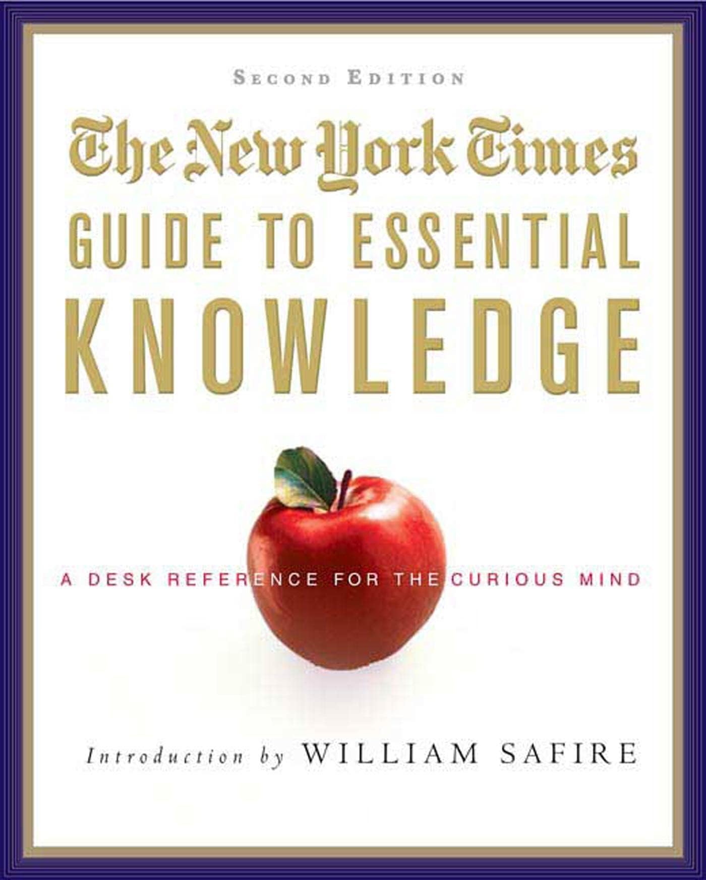 The "New York Times" Guide to Essential Knowledge: A Desk Reference for the Curious Mind Hardcover – 30 Oct. 2007