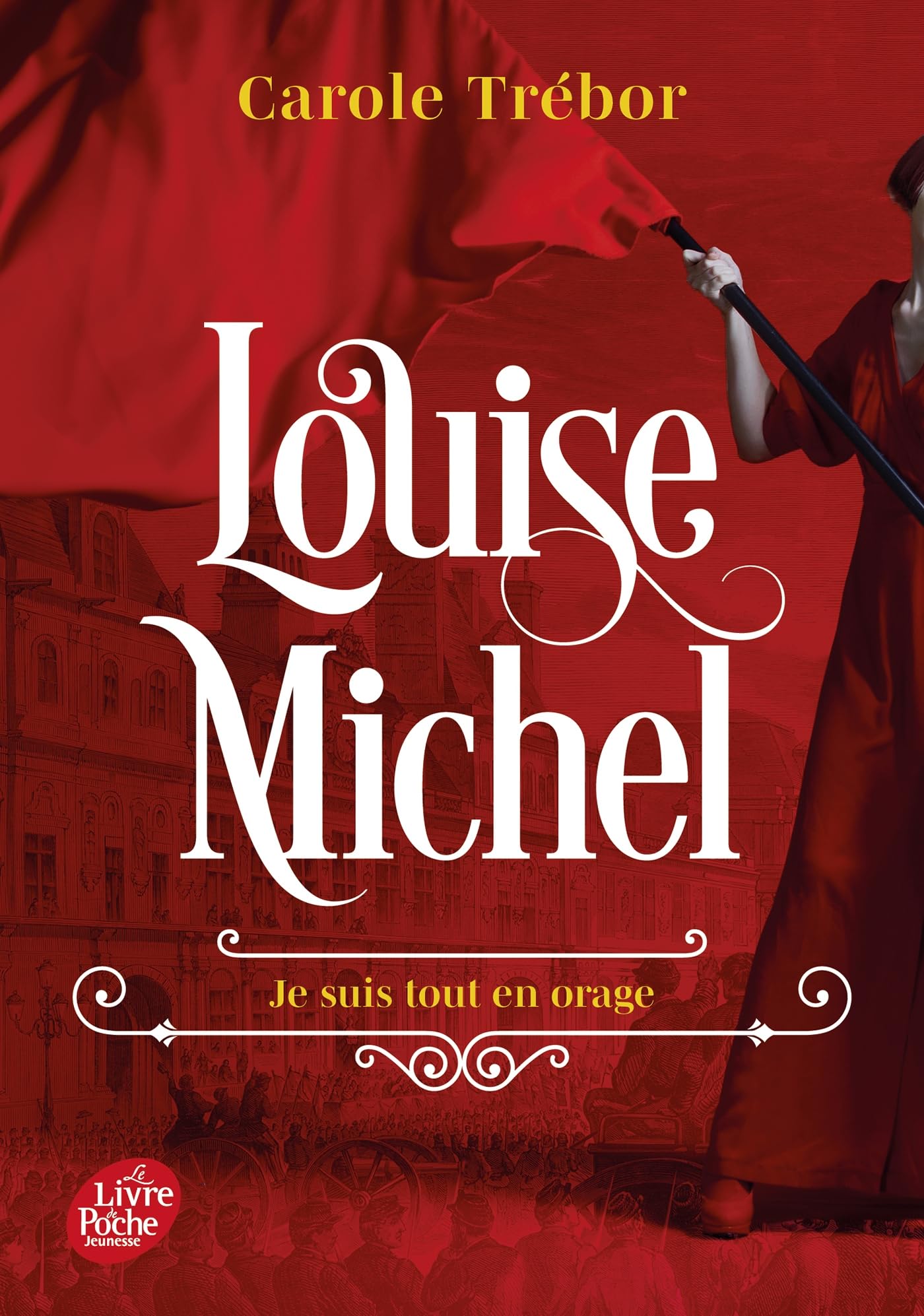 Louise Michel: Je suis tout en orage