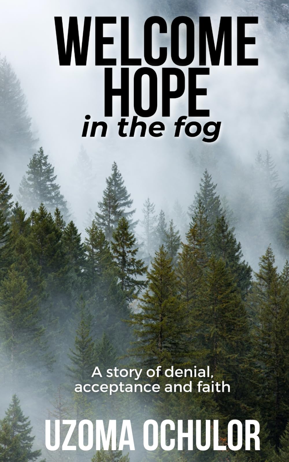 Welcome Hope in the Fog: a story of denial, acceptance and faith