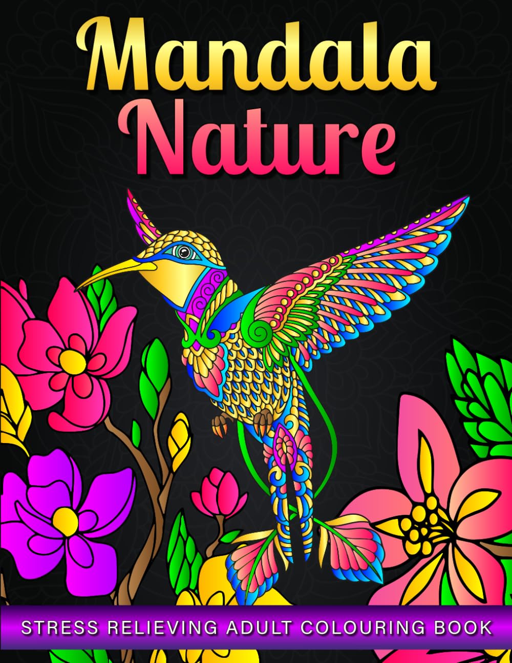 Mandala Nature/Adult Colouring Book/Stress Relieveing Designs/60 Pages/Glossy Cover/Adult Activity Book: Immerse Yourself In To Mandela