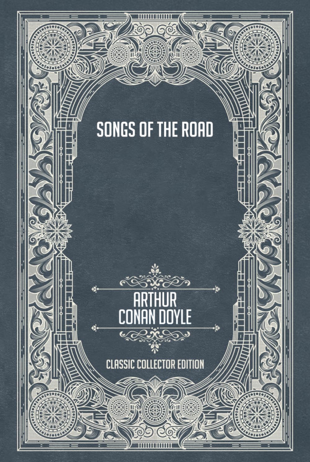 Songs of the Road - Classic Collector Edition (Annotated)
