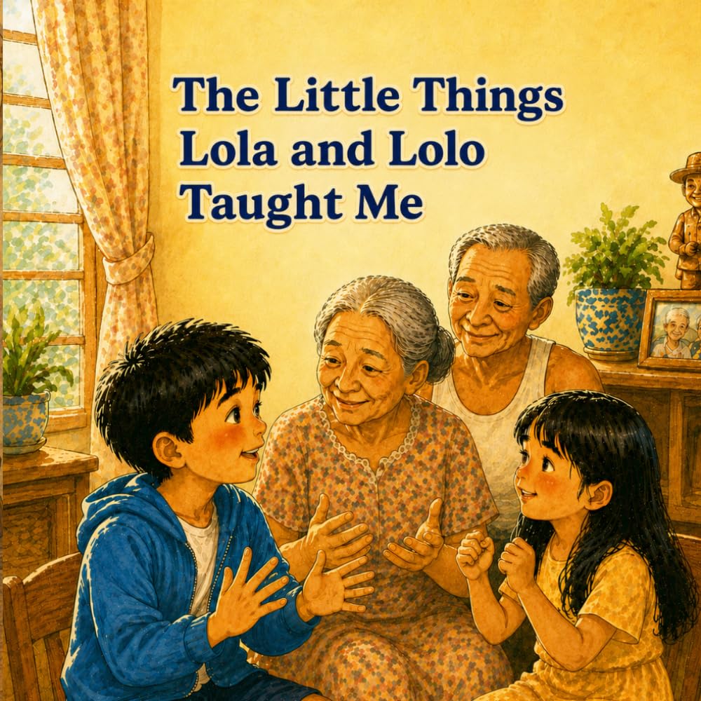 The Little Things Lola and Lolo Taught Me