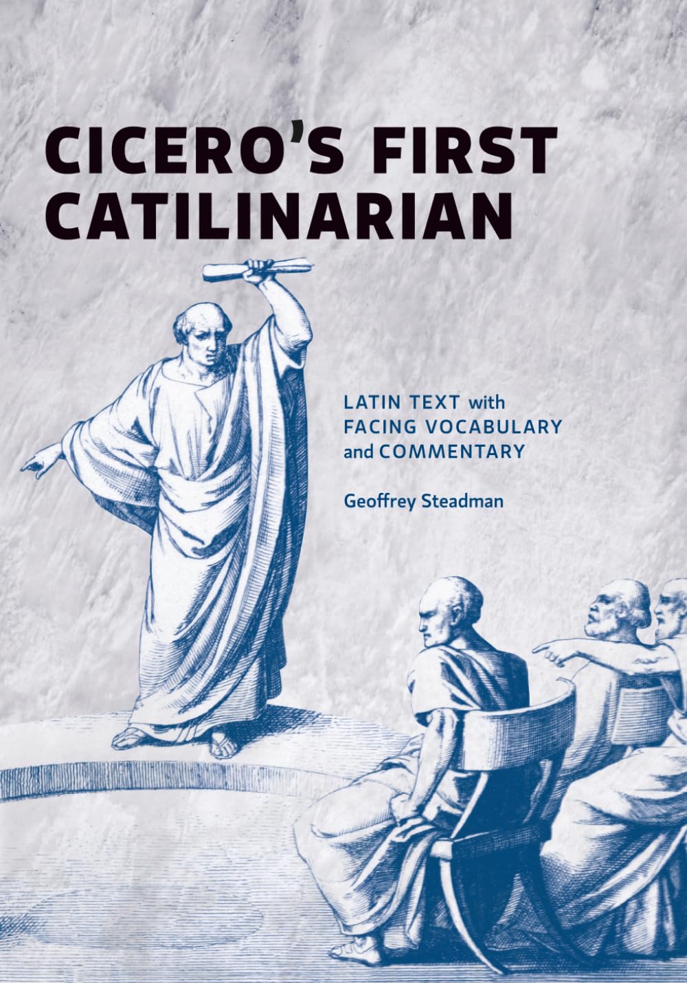 Cicero's First Catilinarian: Latin Text with Facing Vocabulary and Commentary