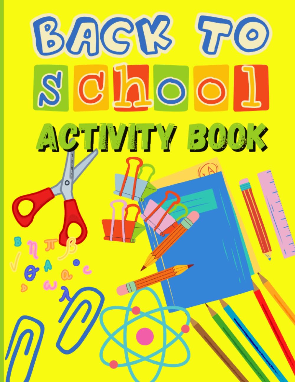 Back To School Activity Book: Ages 5 to 9 - Fun Puzzles, Mazes And More: Educational Activity Book For Kids