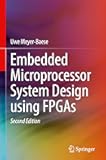 Embedded Microprocessor System Design using FPGAs