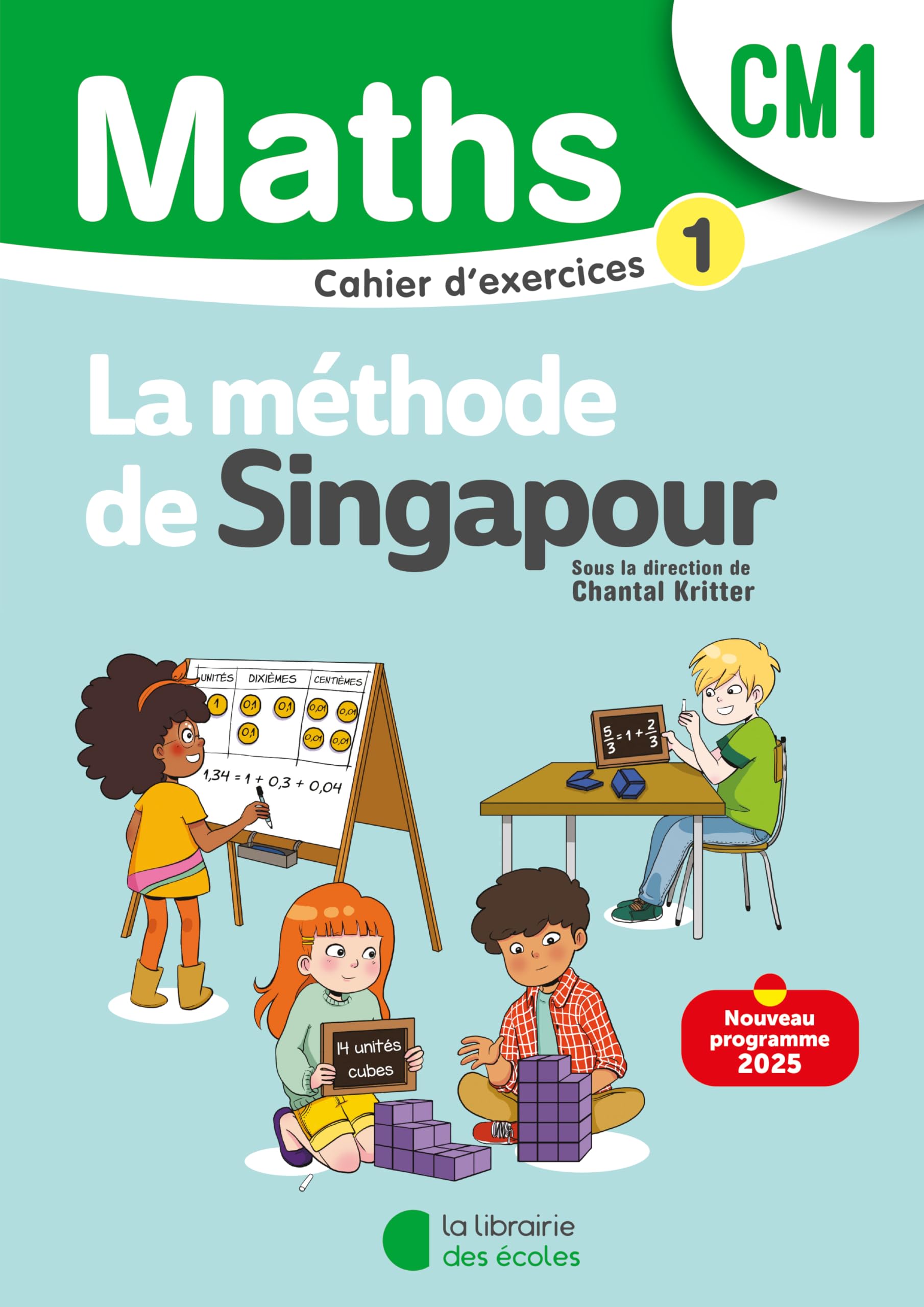Mathématiques CM1 (2025) - Méthode de Singapour - Cahier d'exercices 1