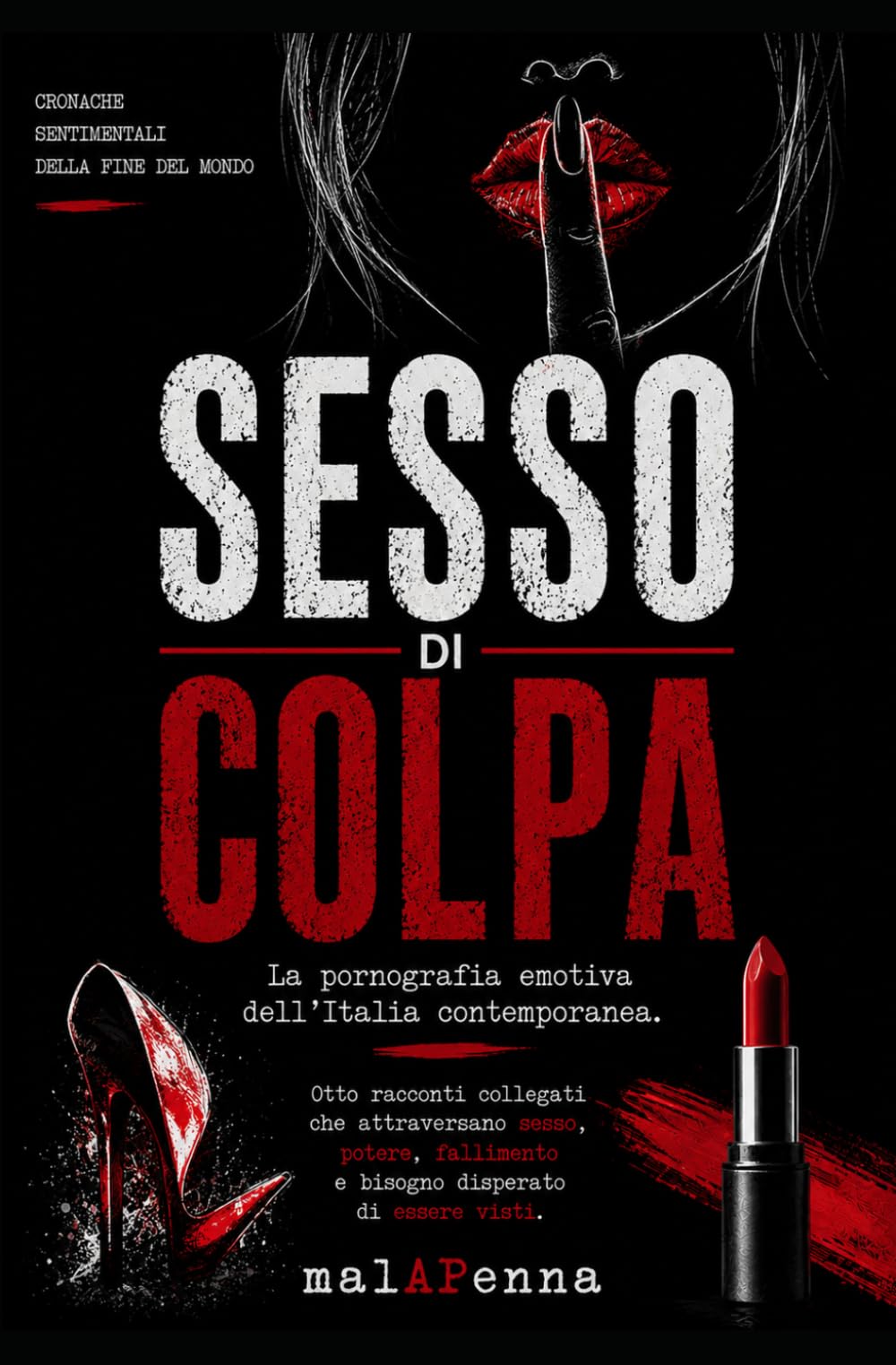 Sesso di colpa: Cronache sentimentali dalla fine del mondo