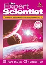 The Expert Scientist Book 3: Physics, chemistry and biology activities to make sense of our place in the world