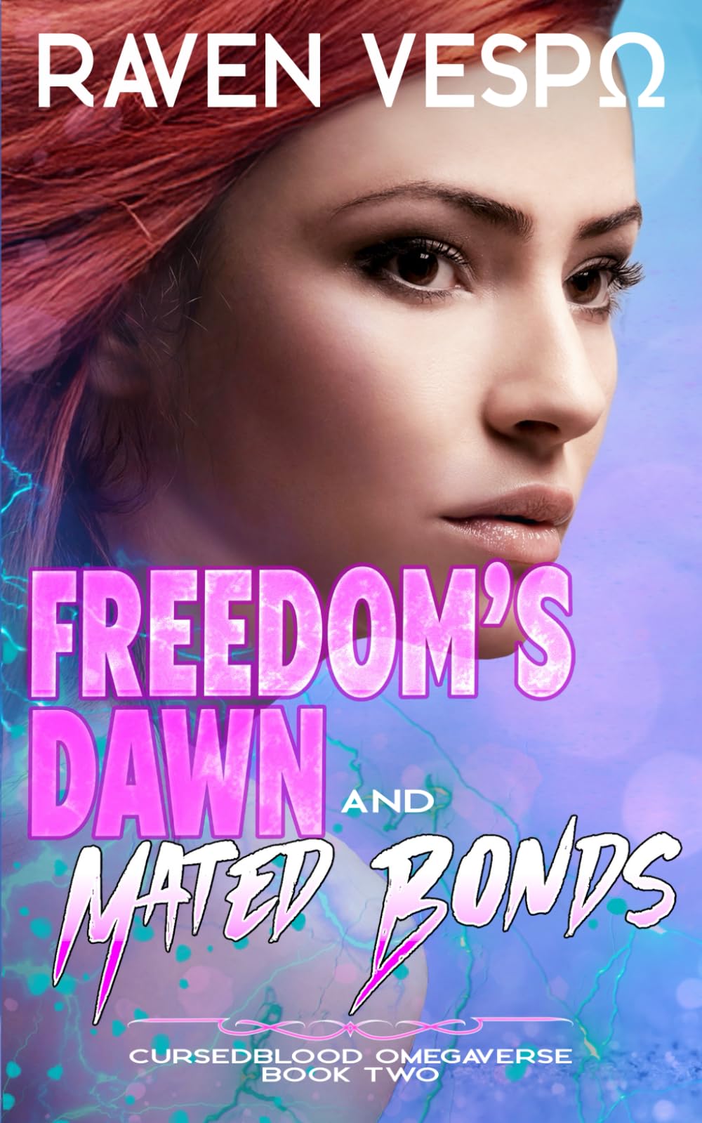 Freedom's Dawn and Mated Bonds: A Reverse Harem/Why Choose Omegaverse Romance (Cursedblood Omegaverse Trilogy)