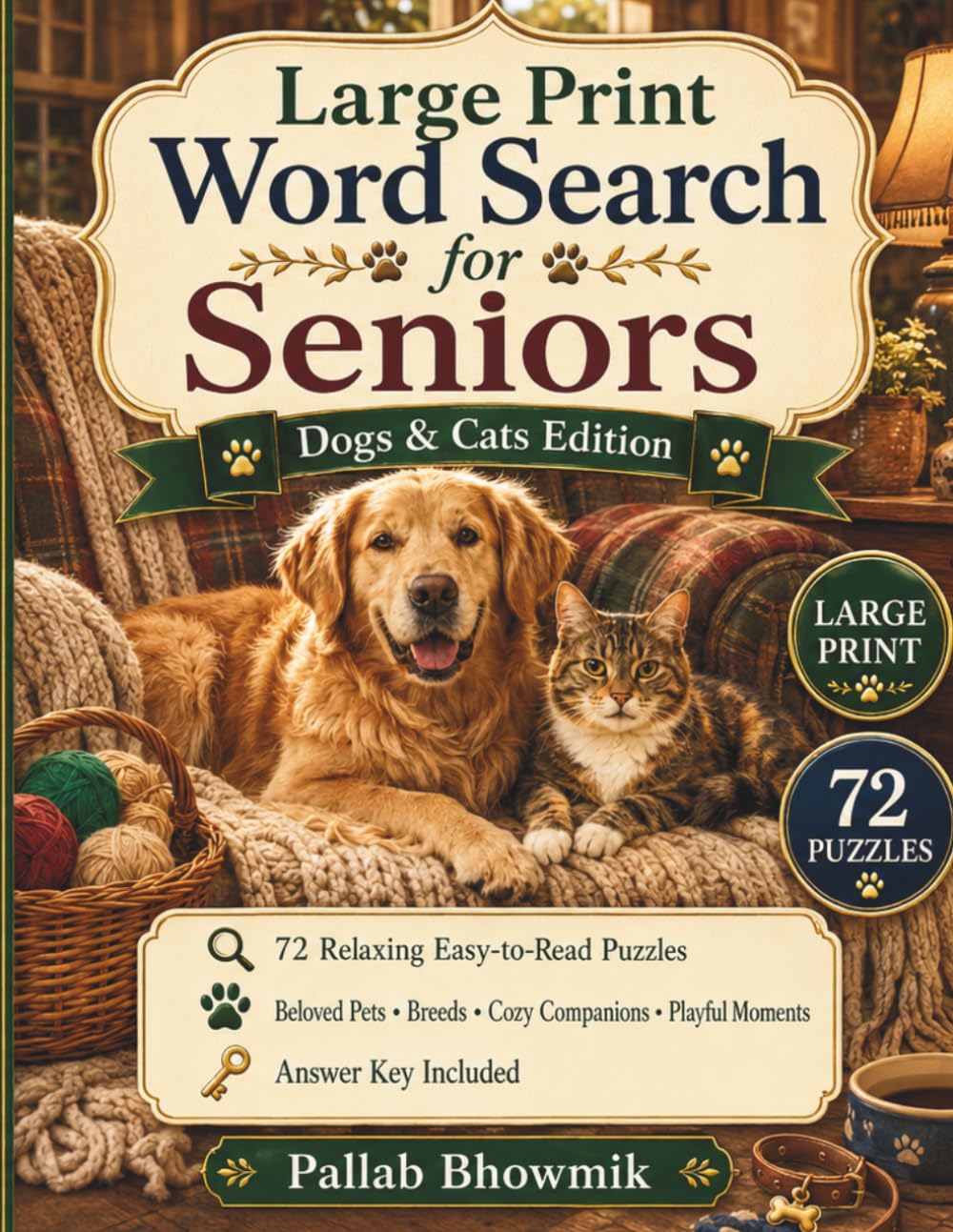 Large Print Word Search for Seniors: Dogs & Cats Edition: 72 Relaxing Easy-to-Read Puzzles with Beloved Pets, Breeds, Cozy Companions, Playful Moments & Answer Key