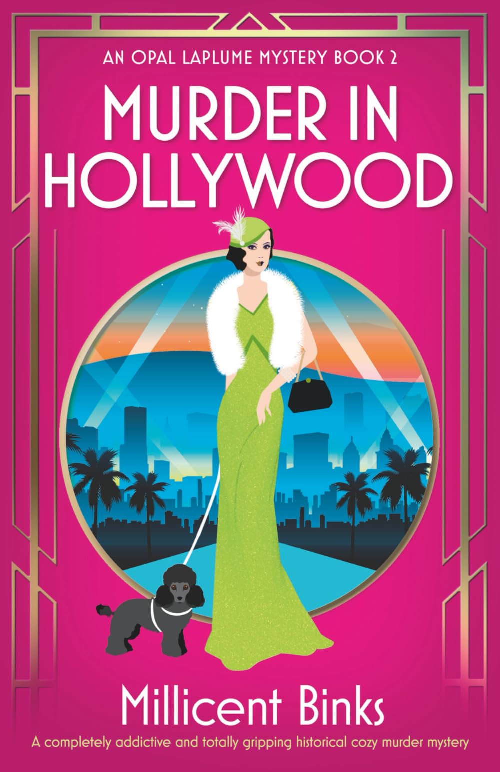 Murder in Hollywood: A completely addictive and totally gripping historical cozy murder mystery: 2 (An Opal Laplume Mystery)