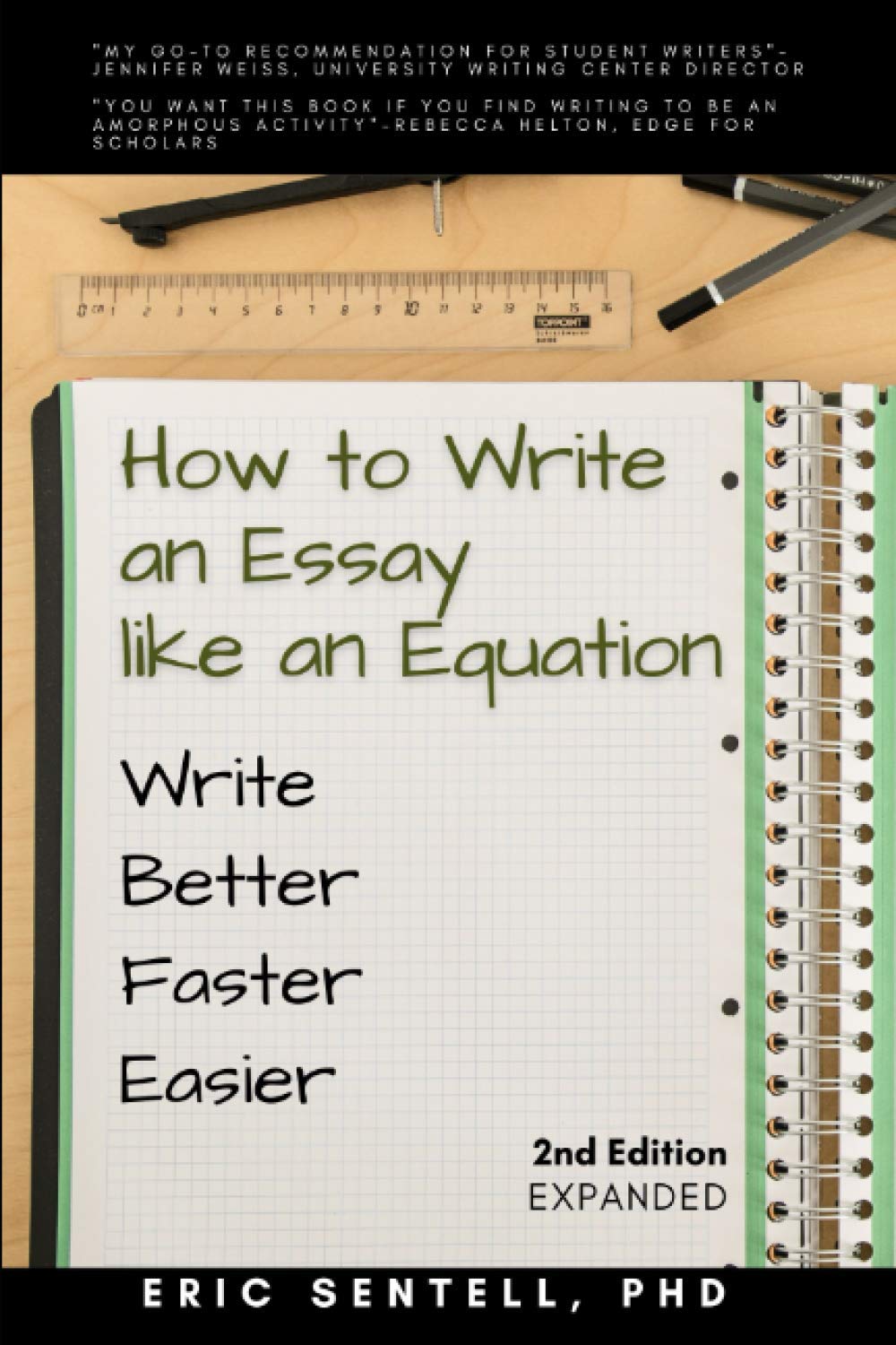 How to Write an Essay like an Equation: Write Better, Faster, Easier