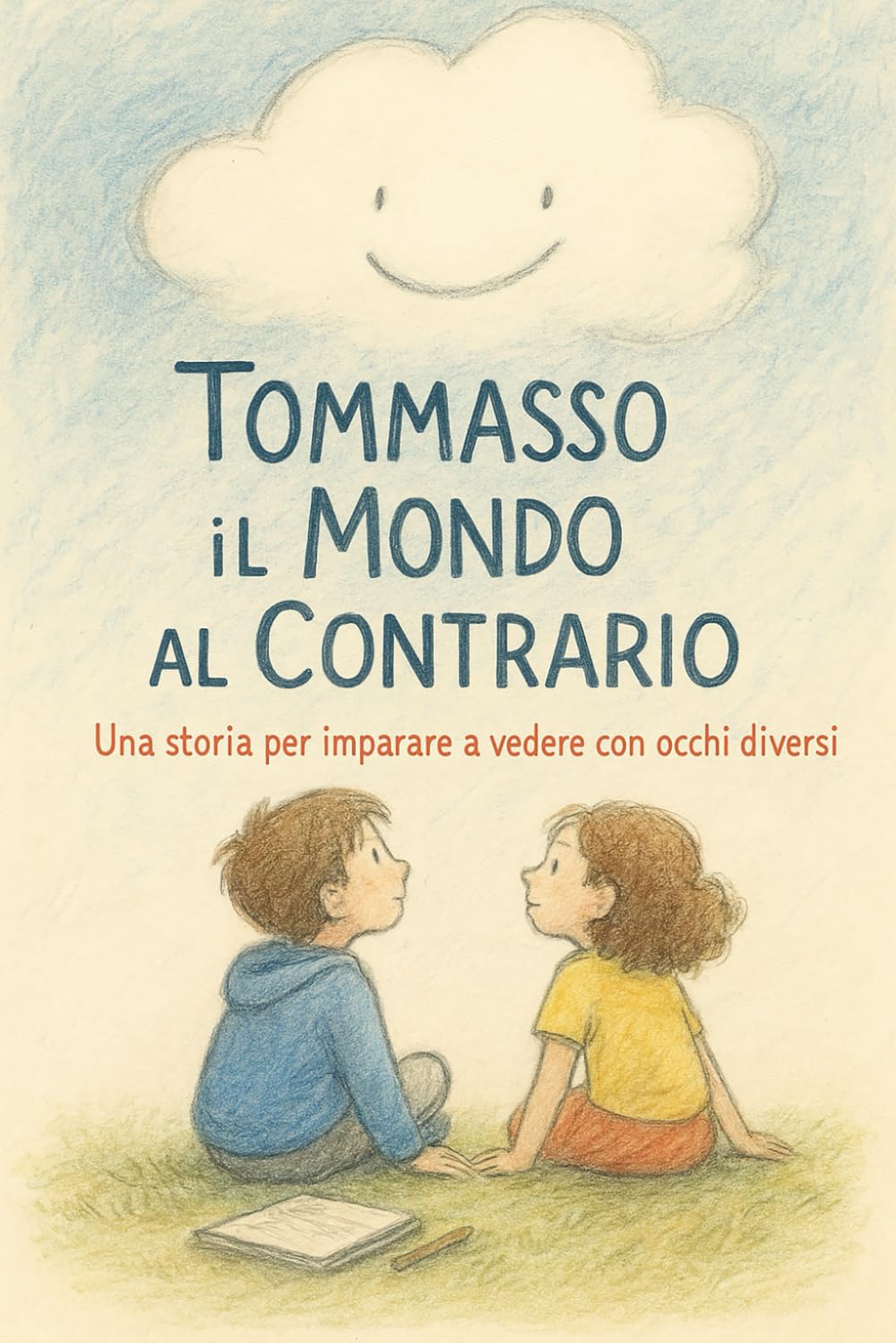Tommaso il Mondo al contrario: Una storia per imparare a vedere con occhi diversi