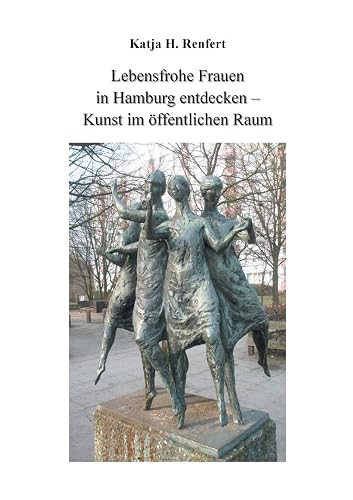 Lebensfrohe Frauen in Hamburg entdecken: Kunst im öffentlichen Raum