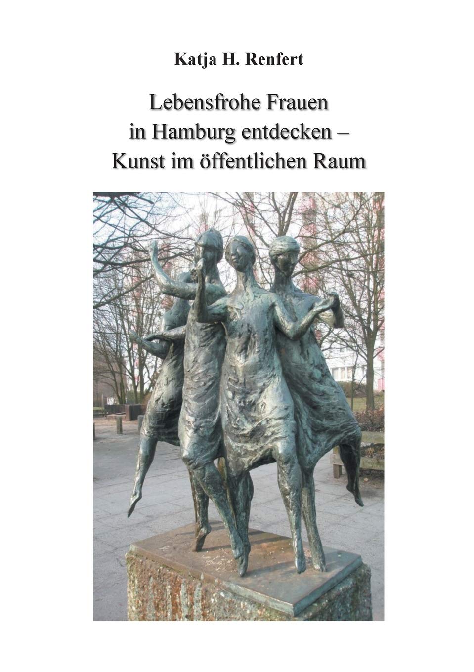 Lebensfrohe Frauen in Hamburg entdecken: Kunst im öffentlichen Raum