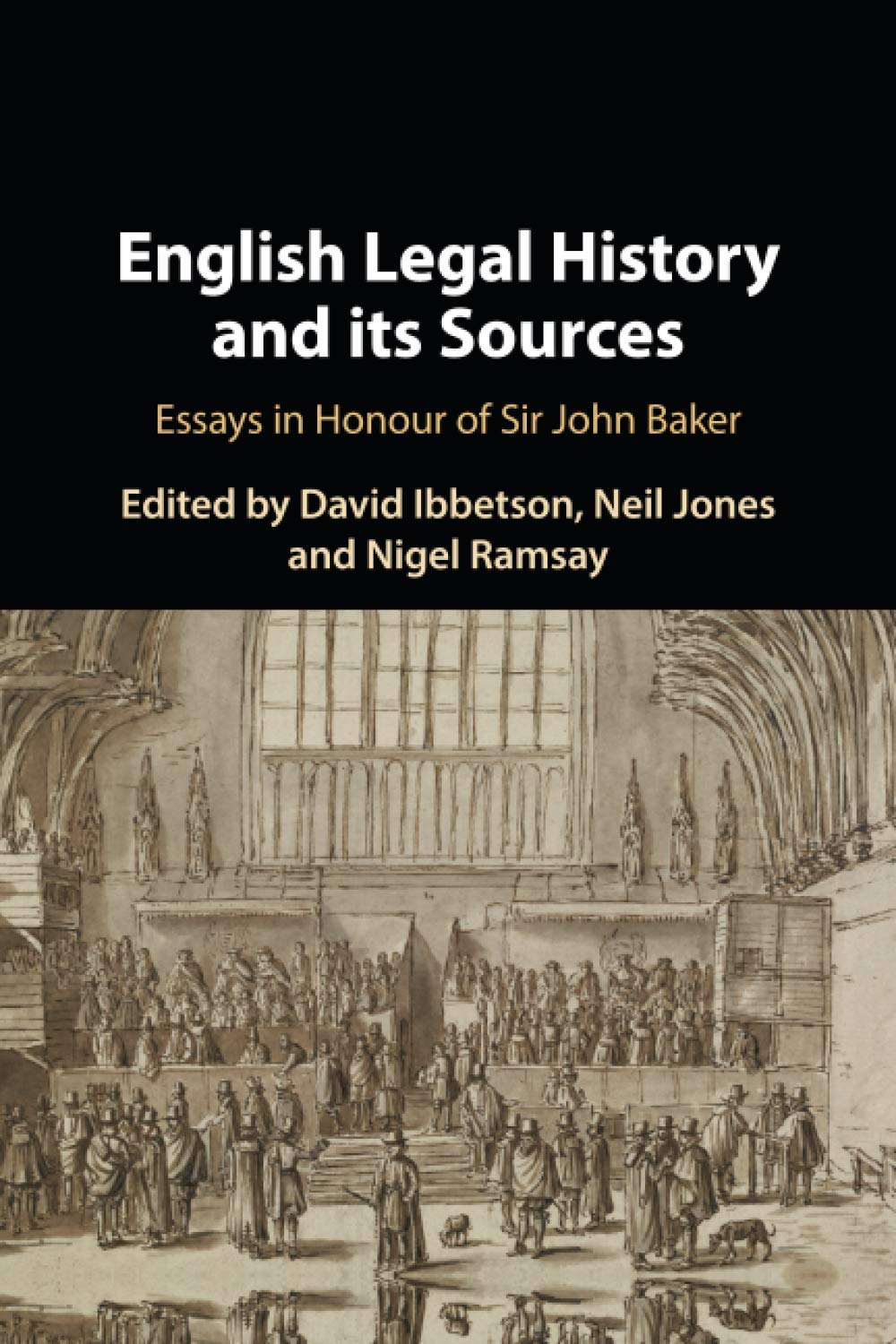 English Legal History and its Sources: Essays in Honour of Sir John Baker