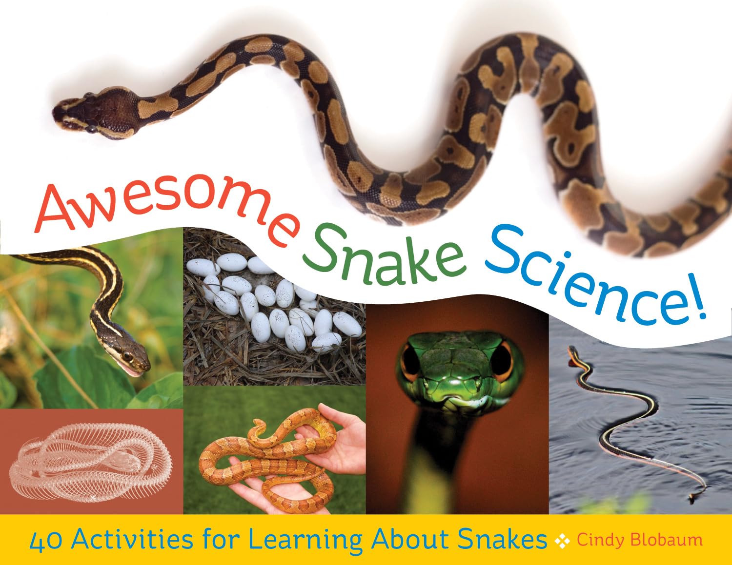 Awesome Snake Science!: 40 Activities for Learning About Snakes (2) (Young Naturalists)
