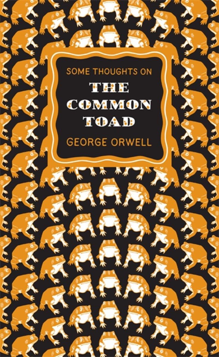 Some Thoughts on the Common Toad: George Orwell (Penguin Great Ideas)