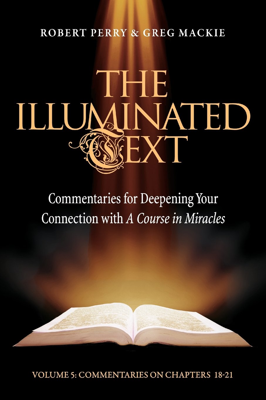 ILLUMINATED TEXT VOLUME 5: Commentaries for Deepening Your Connection with A Course in Miracles