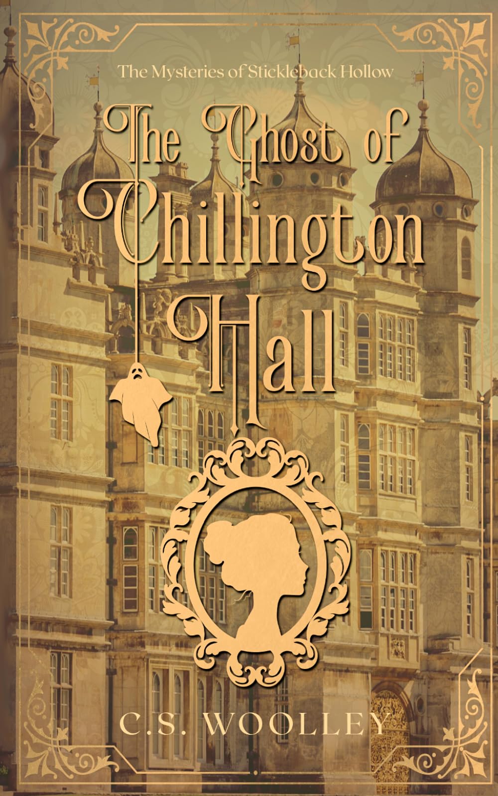 The Ghost of Chillington Hall: A British Cozy Mystery Novelette (The Mysteries of Stickleback Hollow)