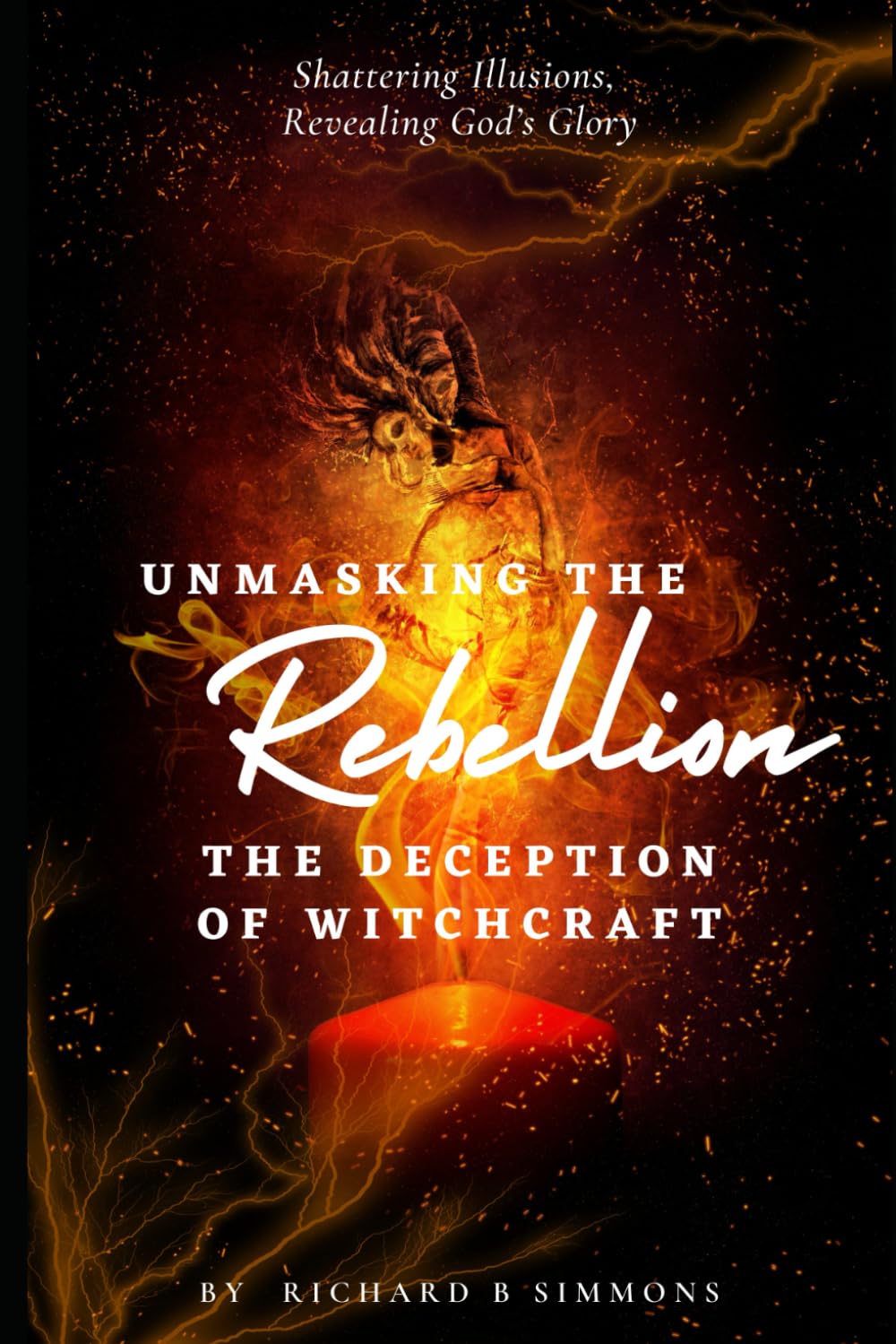Unmasking the Rebellion: The Deception of Witchcraft