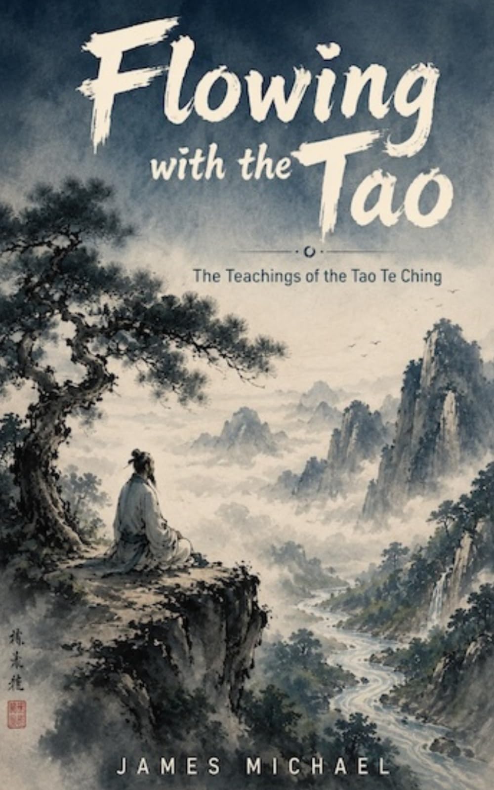Flowing with the Tao: The Teachings of the Tao Te Ching (The Awaken Heart)