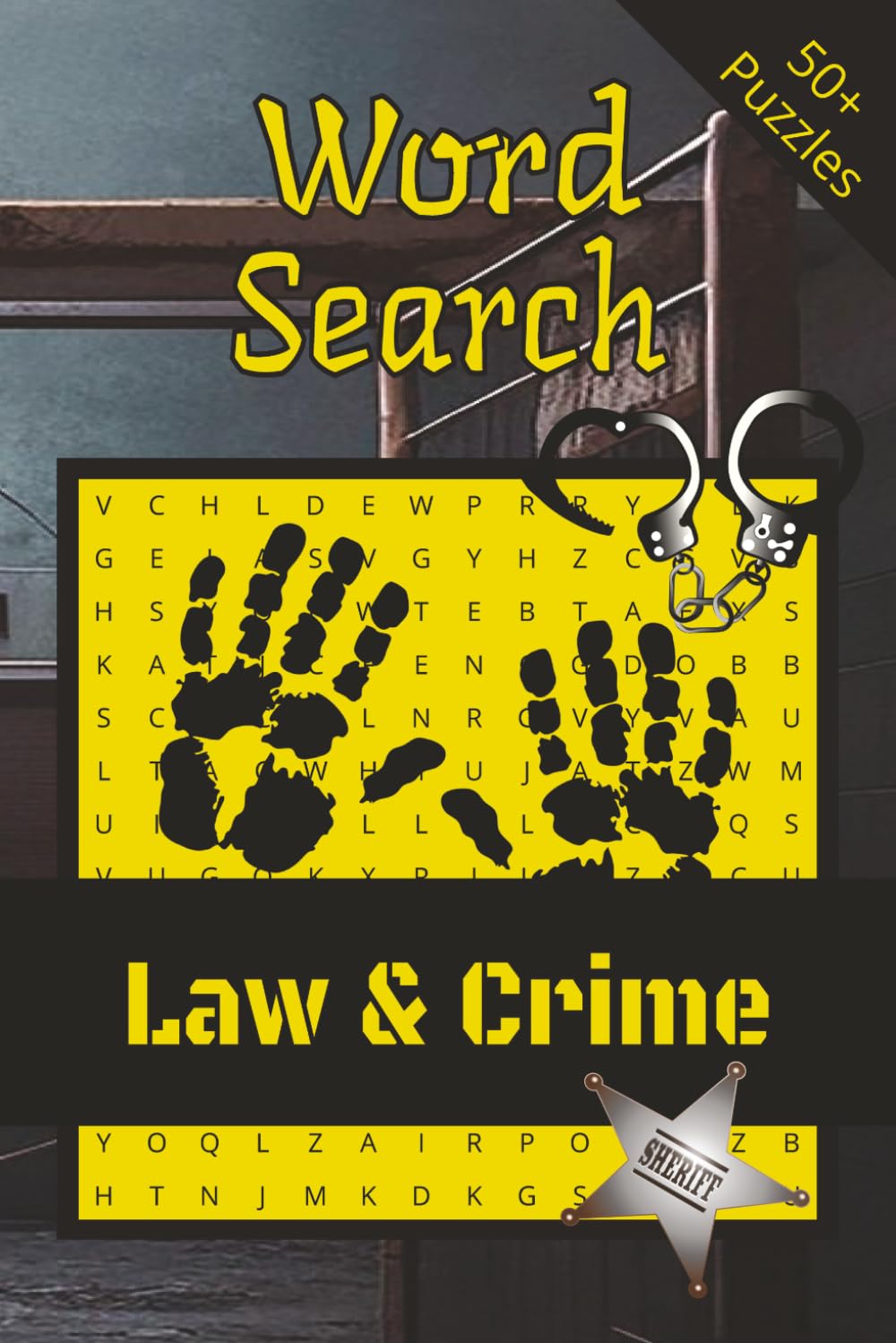 Word Search Puzzle Book - Law and Crime: The Ultimate Crime & Justice Word Search Puzzle Book I 6x9", 110 Pages I 50+ Puzzles with Solutions