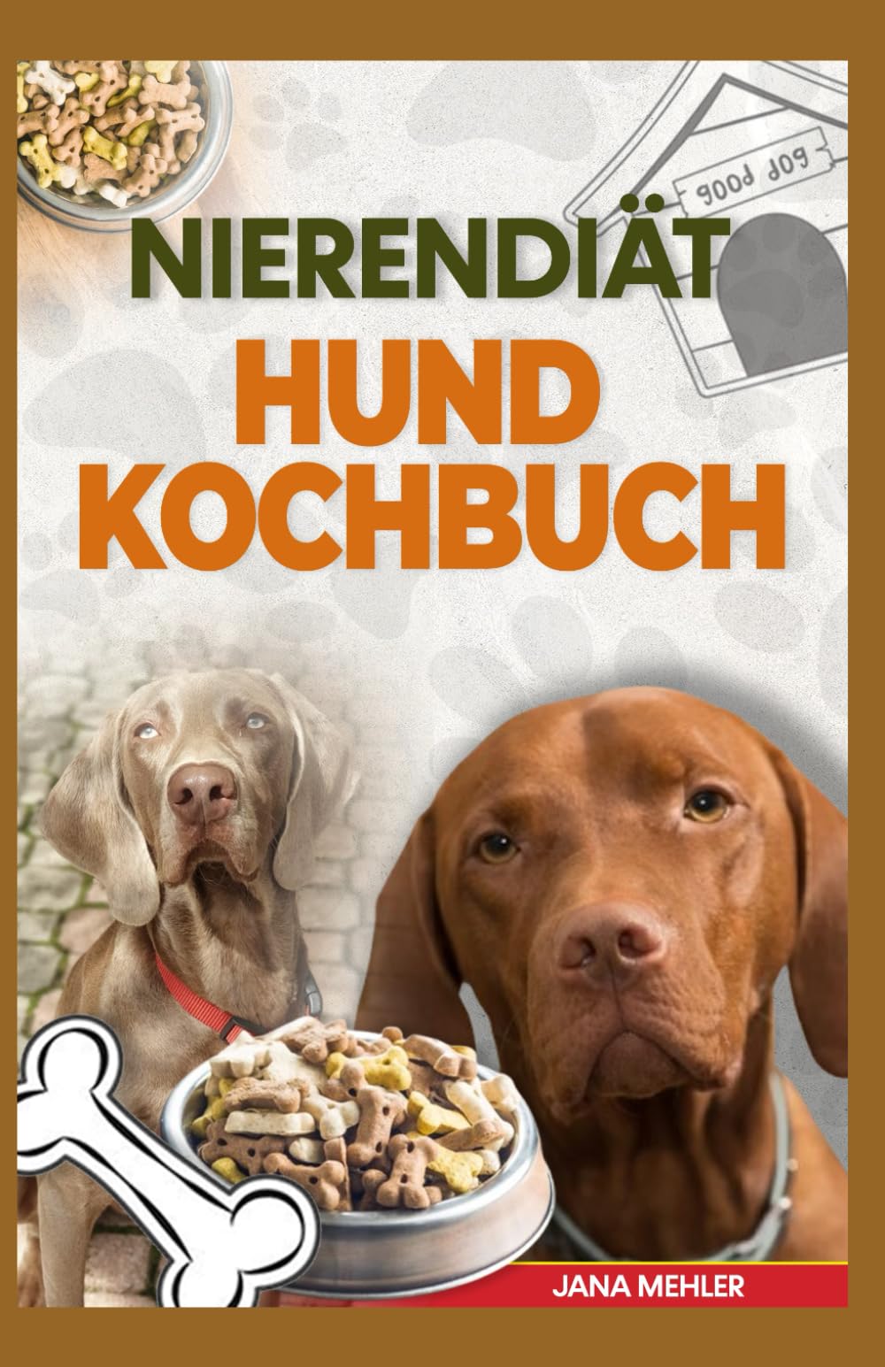 NIERENDIÄT HUND KOCHBUCH: Köstliche, von Tierärzten empfohlene kaliumarme Rezepte zur Unterstützung von Hunden mit chronischer Nierenerkrankung