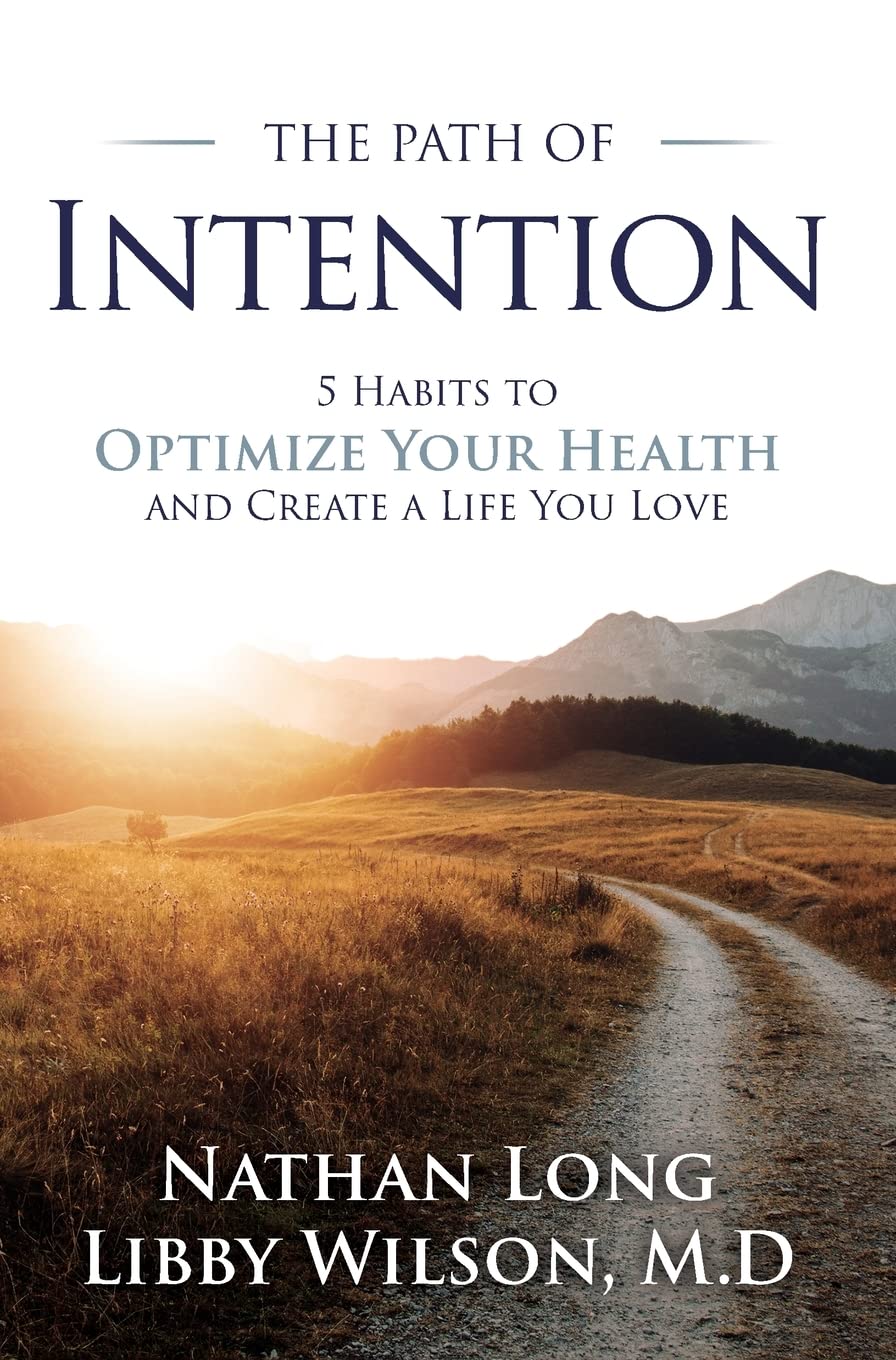 The Path of Intention: Five Habits to Optimize Your Health and Create a Life You Love Paperback – 14 Jun. 2022