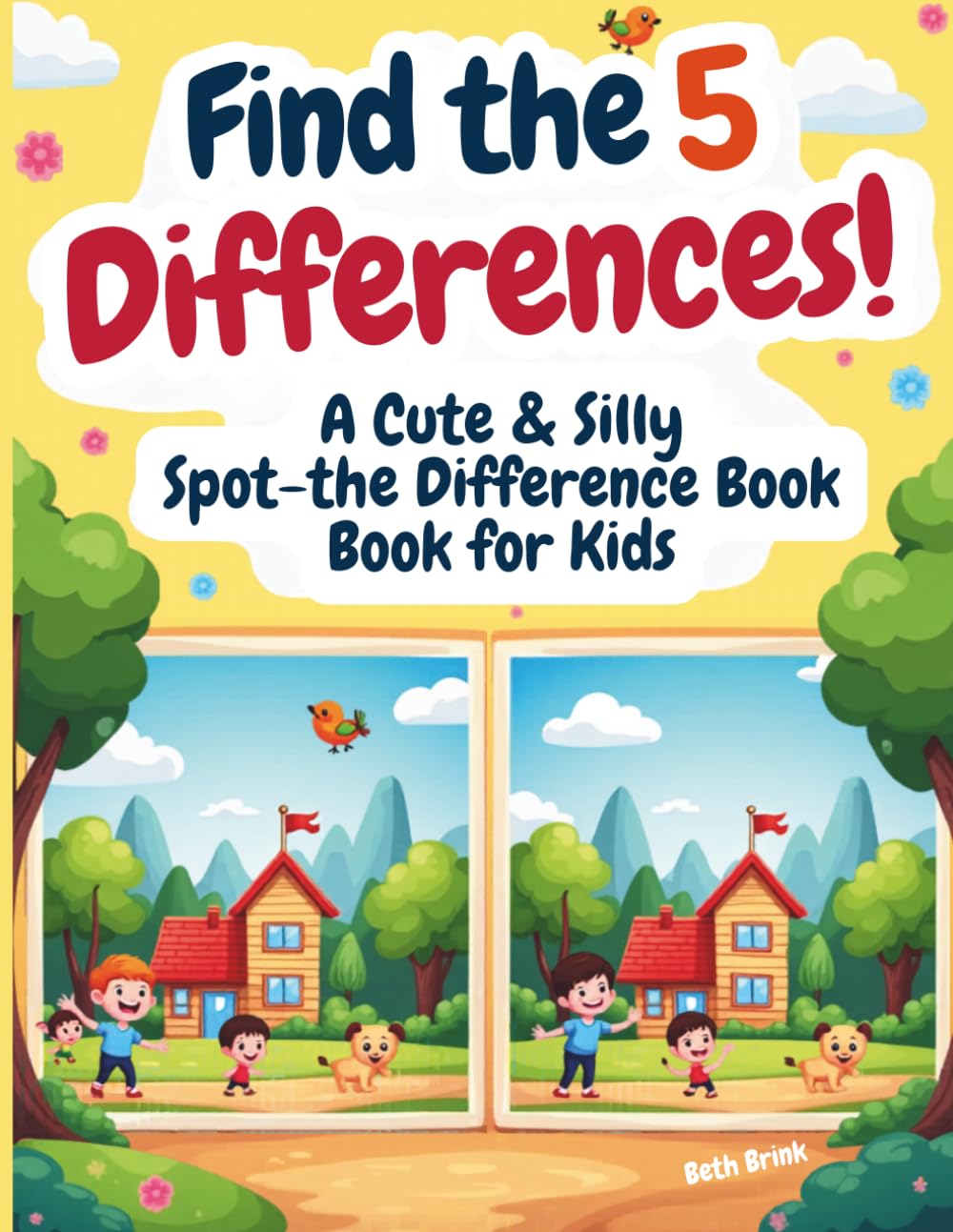 Find the 5 Differences! A Cute & Silly Spot-the-Difference Book for Kids: Cute and Silly Brain Games to Build Focus, Observation Skills, and Confidence