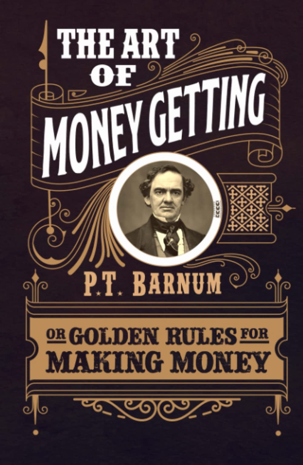 The Art of Money Getting: Or Golden Rules for Making Money