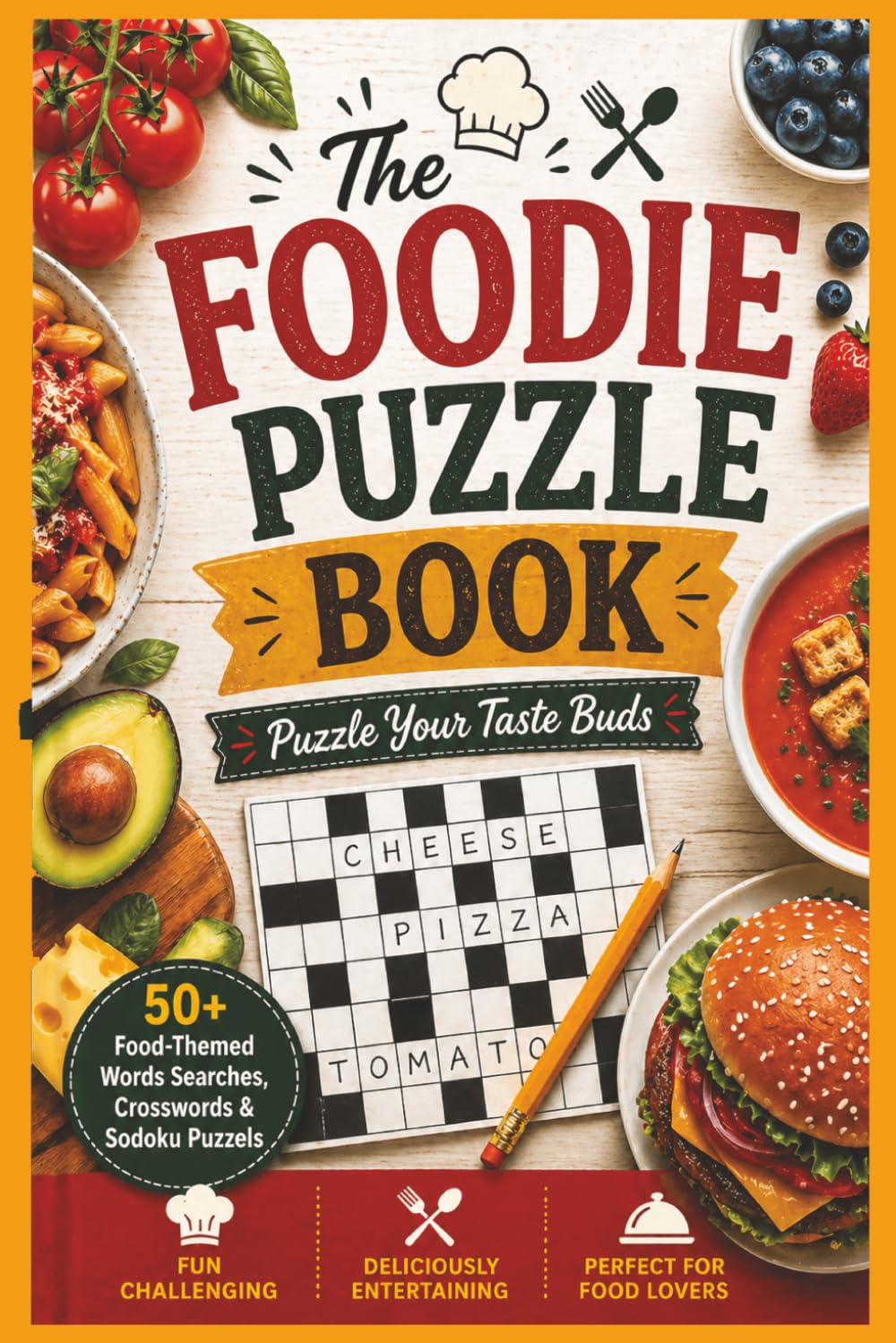 The Foodie Puzzle Book: Puzzle Your Taste Buds