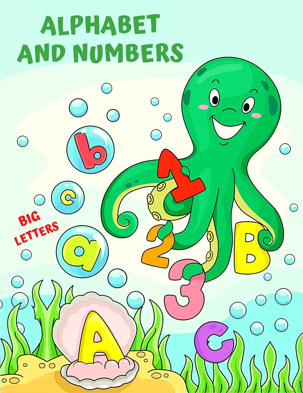 BIG LETTERS ALPHABET AND NUMBERS: Cute Worksheets for kids and Coloring Pages To Learn The Alphabet and Fun Tracing Numbers for Toddlers, Preschool, Kindergarten, and 1st Grade