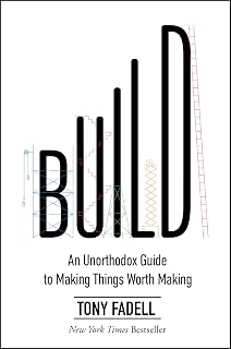 Build by Tony Fadell: Unorthodox Guide to Product Design, Startups, Leadership & Silicon Valley Success