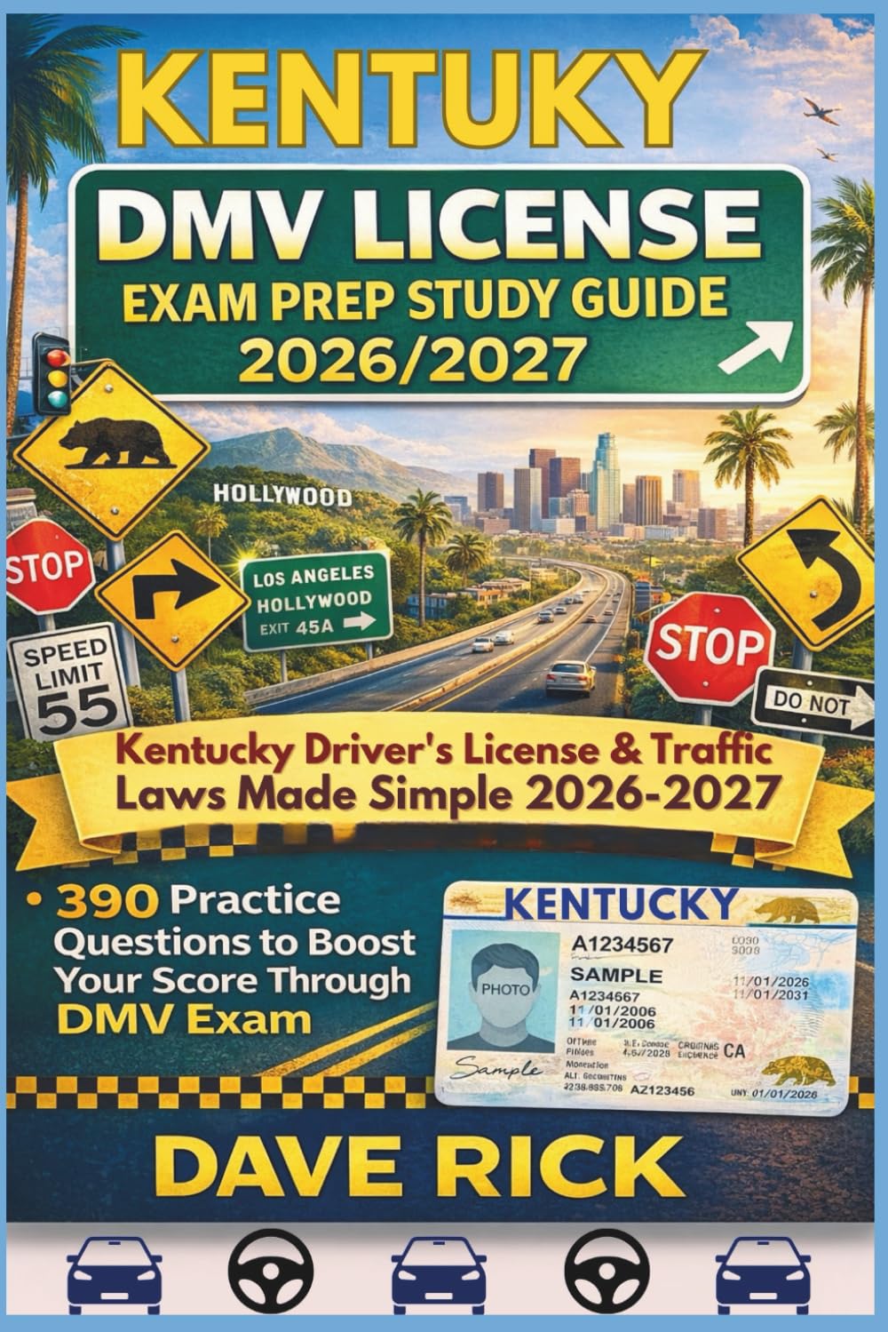KENTUCKY DMV LICENSE EXAM PREP STUDY GUIDE 2026/2027: KENTUCKY Driver’s License & Traffic Laws Made Simple 2026–2027