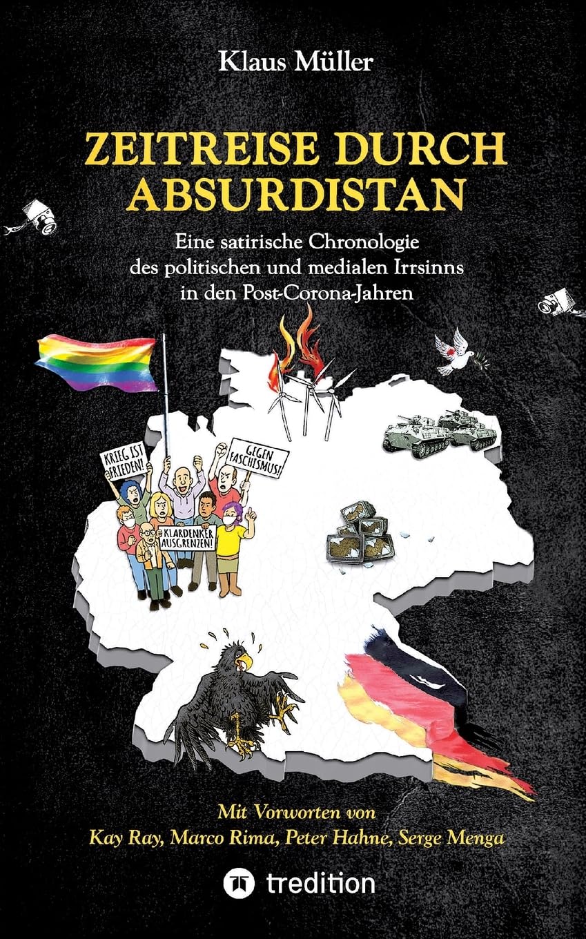 Zeitreise durch Absurdistan: Eine satirische Chronologie des politischen und medialen Irrsinns in den Post-Corona-Jahren