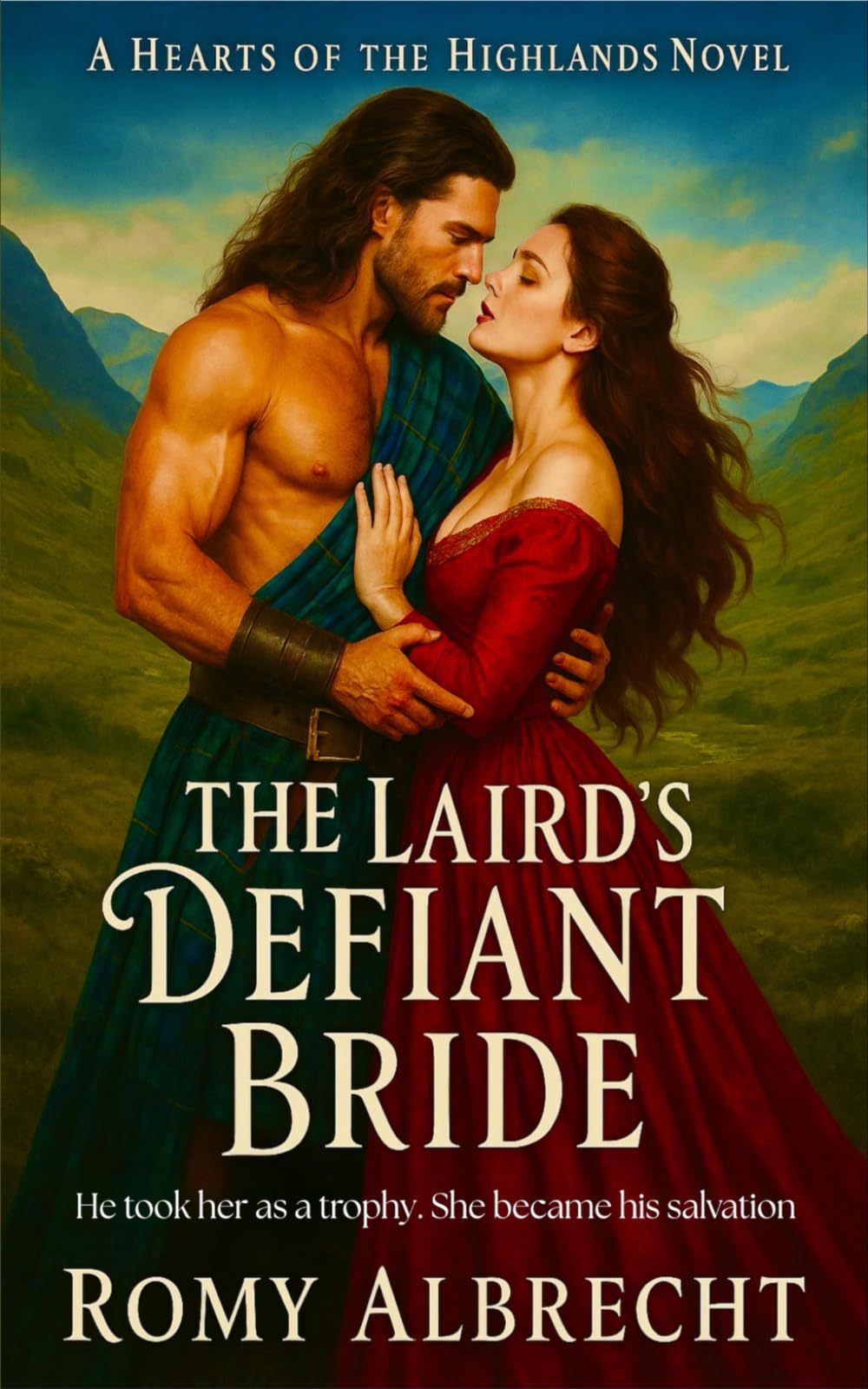 The Laird's Defiant Bride: He stole her freedom. She took his heart.